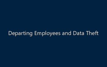 Departing Employees and Data Theft