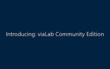 Introducing: viaLab Community Edition