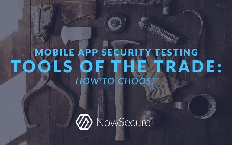 Mobile app security testing tools of the trade