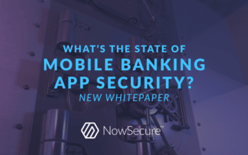 State of mobile banking app security: New whitepaper