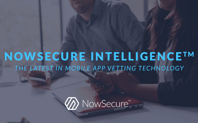 Mobile App Vetting Technology NowSecure Intelligence
