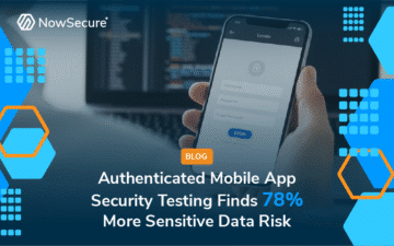 Authenticated Mobile App Security Testing Finds 78% More Sensitive Data Risk featured image